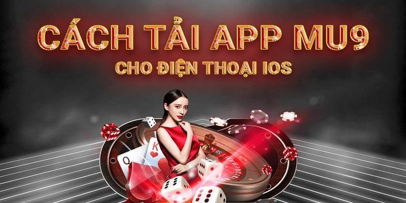 Các bước tải Mu9 ios siêu nhanh, siêu đơn giản