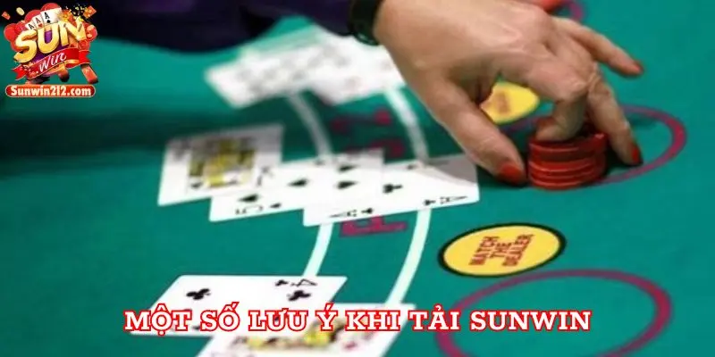 Một số lưu ý khi tải Sunwin