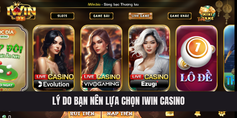 Lý do bạn nên lựa chọn IWIN Casino