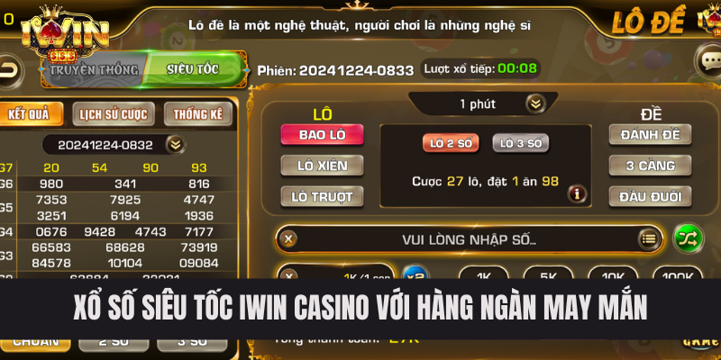 Xổ số siêu tốc IWIN Casino với hàng ngàn may mắn